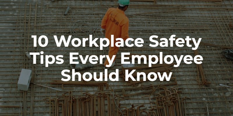 Workplace Safety Tips Every Employee Should Know