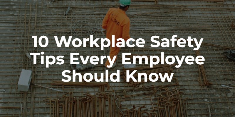 Top 10 Workplace Safety Tips For 2019 - ACUTE