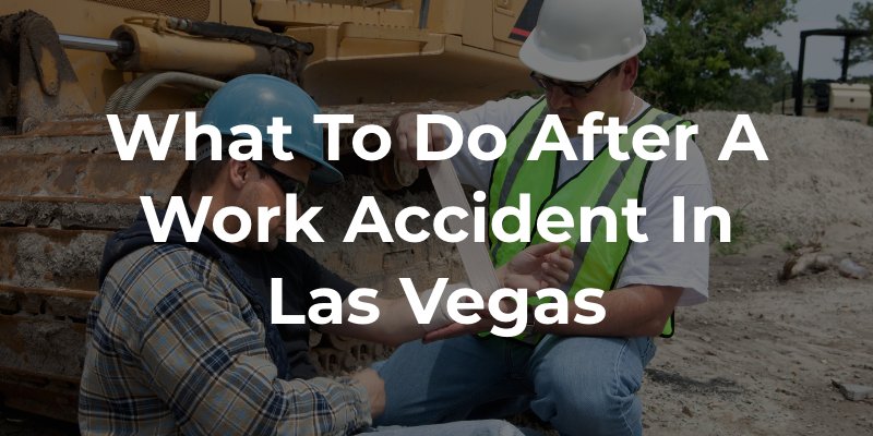 What To Do After a Work Accident in Las Vegas