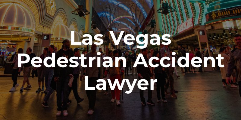 Las Vegas Pedestrian Accident Lawyer