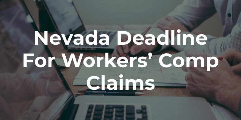 Nevada Deadline for Workers’ Comp Claims