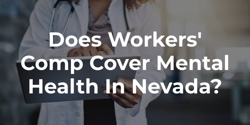 Does Workers' Comp Cover Mental Health in Nevada