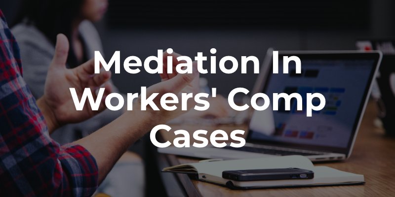 Mediation in Workers' Comp Cases