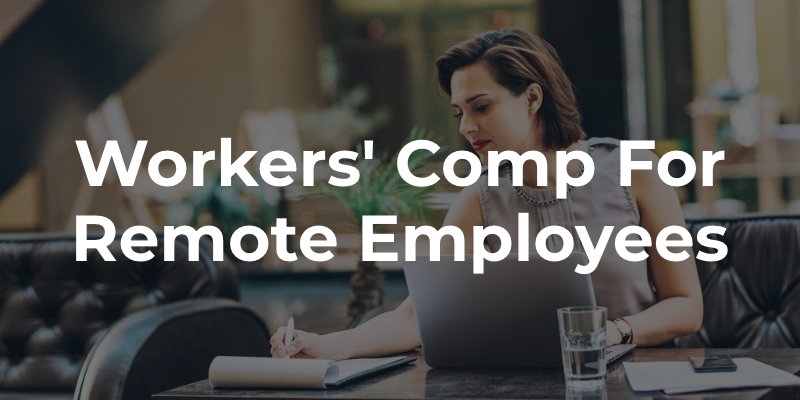 Workers' Comp For Remote Employees