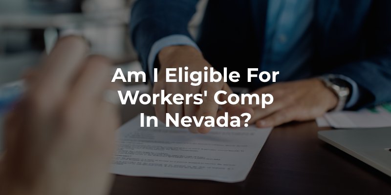 Am I Eligible For Workers' Comp in Nevada_