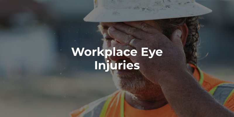 Workplace Eye Injuries