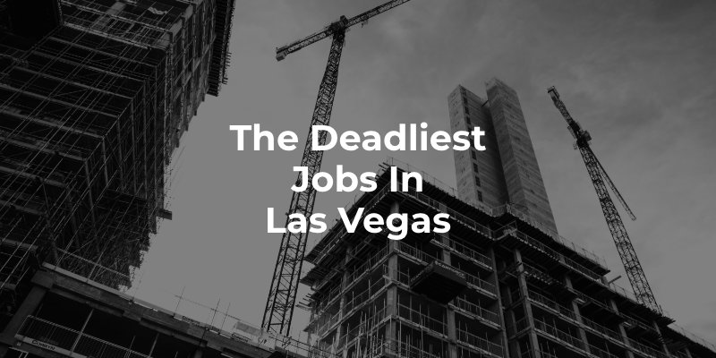 The Deadliest Jobs in Las Vegas