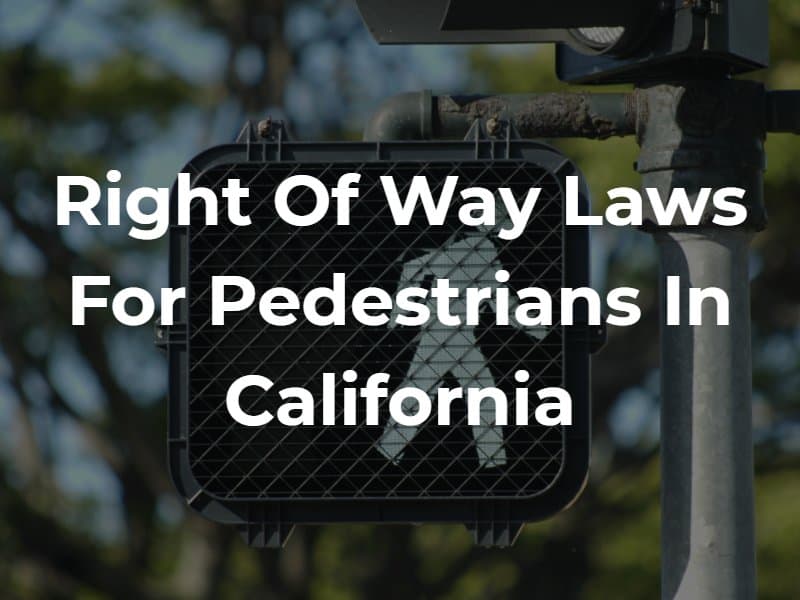 california pedestrian laws right of way