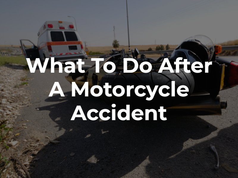 What To Do After A Motorcycle Accident