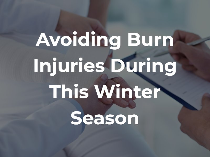 Avoiding Burn Injuries During this Winter Season
