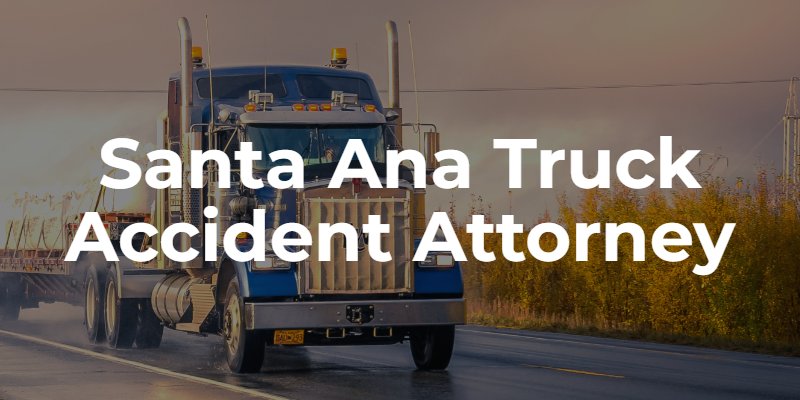 santa ana truck accidents