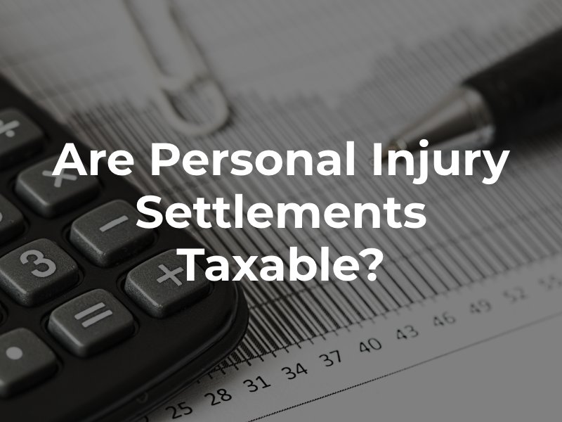 Are Personal Injury Settlements Taxable 