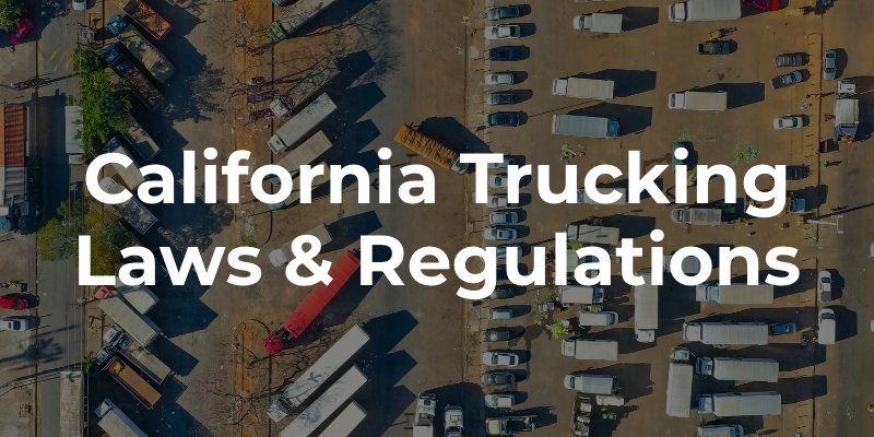 California Trucking Laws & Regulations