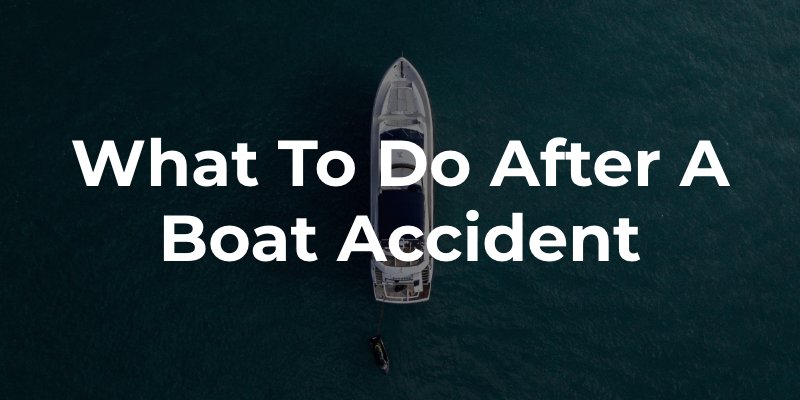 What To Do After a Boat Accident