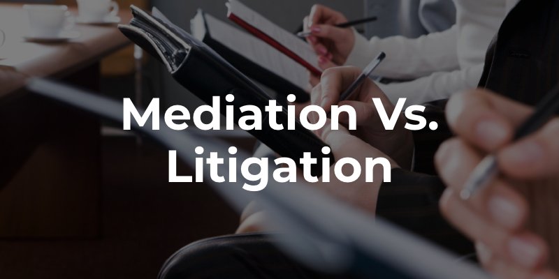 Mediation vs. Litigation