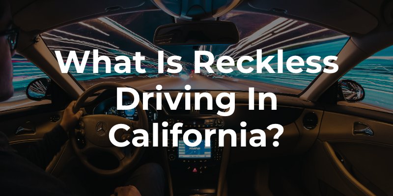 What is Reckless Driving in California