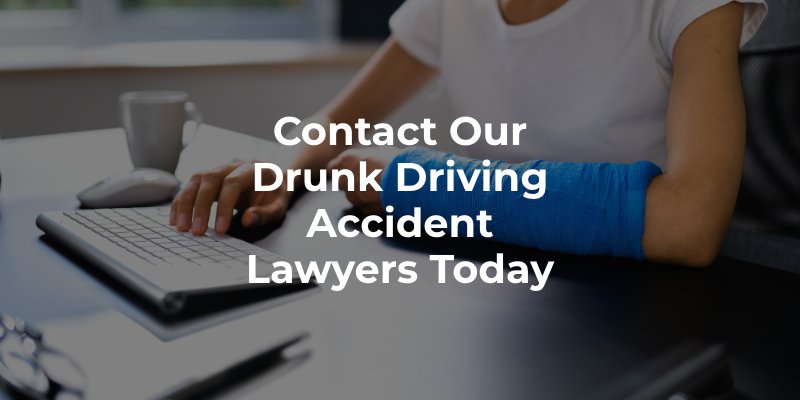 Contact Our Drunk Driving Accident Lawyers Today