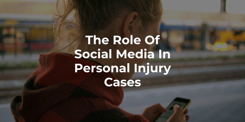 The Role of Social Media in Personal Injury Cases