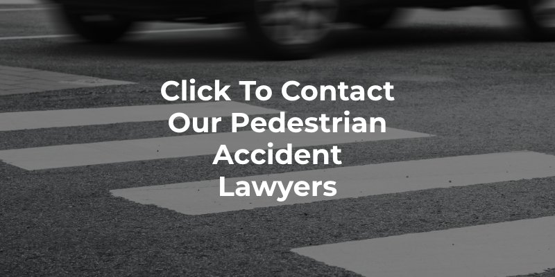 Click to Contact Our Pedestrian Accident Lawyers