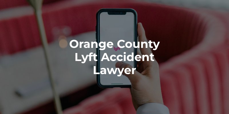 Orange County Lyft Accident Lawyer