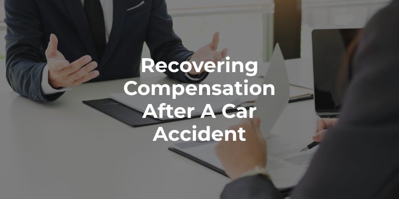 Recovering Compensation After a Car Accident